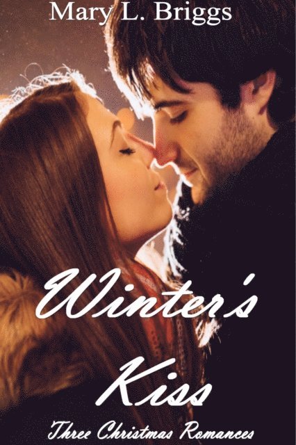 Mary L. Briggs - Winter's Kiss (Three Christmas Romances), E-bok. Tillgänglighet: Lägg i varukorg
