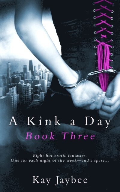 Kay Jaybee - Kink a Day Book Three, E-bok