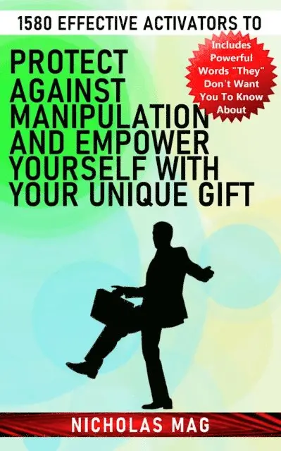 1580 Effective Activators to Protect Against Manipulation and Empower Yourself With Your Unique Gift
