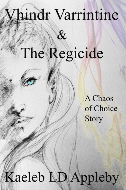 Kaeleb LD Appleby - Vhindr Varrintine & the Regicide, E-bok