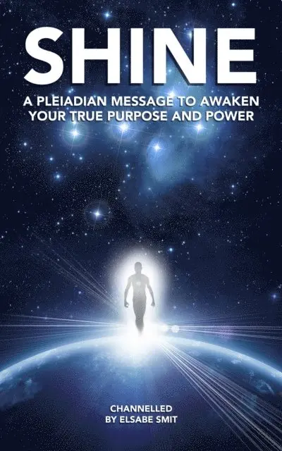 Elsabe Smit - Shine: A Pleiadian Message to Awaken Your True Purpose and Power, E-bok. Tillgänglighet: Lägg i varukorg