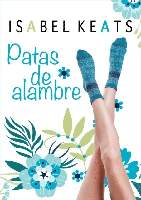 Isabel Keats - Patas de alambre, E-bok