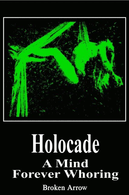 Broken Arrow - Holocade: A Mind Forever Whoring, E-bok