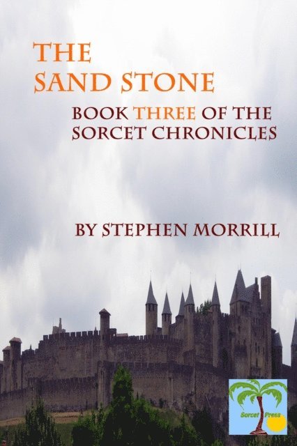 Stephen Morrill - Sandstone: Book Three of the Sorcet Chronicles, E-bok