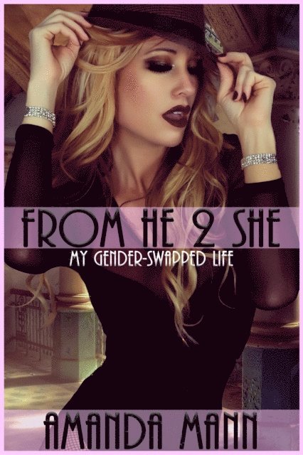 Amanda Mann - From He 2 She: My Gender-Swapped Life, E-bok