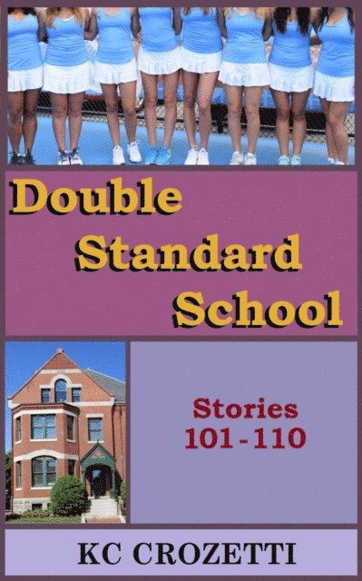KC Crozetti - Double Standard School: Stories 101-110, E-bok. Tillgänglighet: Lägg i varukorg