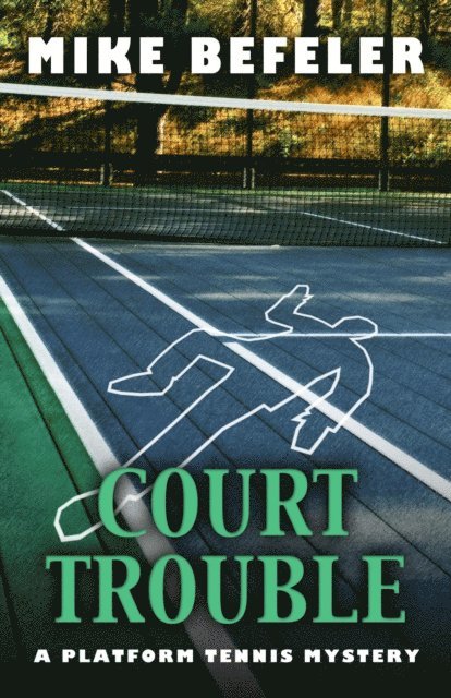 Mike Befeler - Court Trouble (A Platform Tennis Mystery), E-bok
