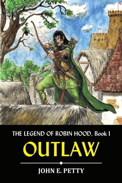 John E. Petty - Outlaw: The Legend of Robin Hood, E-bok