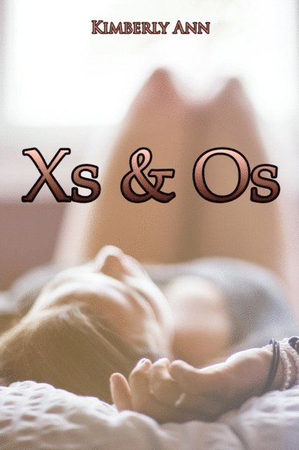 Kimberly Ann - Xs & Os, E-bok