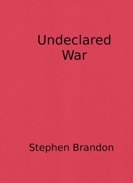 Stephen Brandon - Undeclared War, E-bok
