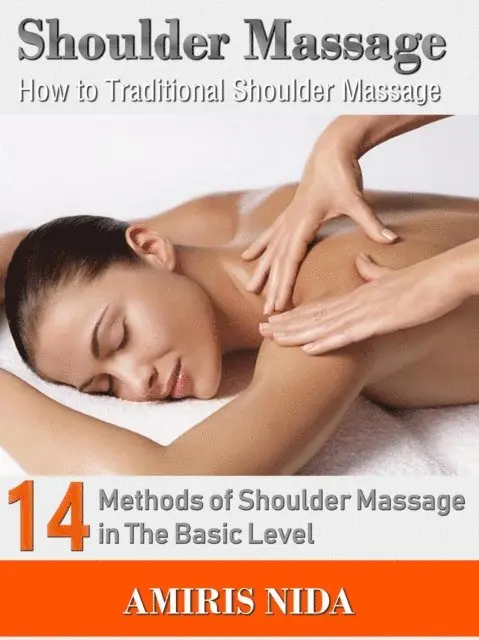 Shoulder Massage - How to Traditional Shoulder Massage?