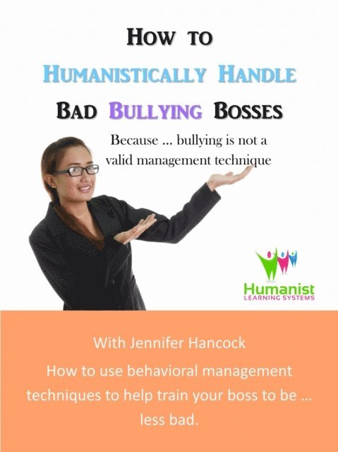 Jennifer Hancock - How to Humanistically Handle Bad Bullying Bosses, E-bok