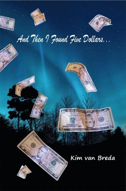 Kim van Breda - And Then I Found Five Dollars..., E-bok