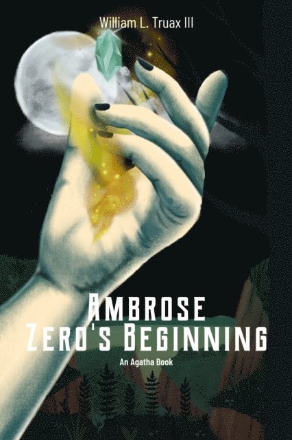 William L. Truax III - Ambrose: Zero's Beginning, E-bok