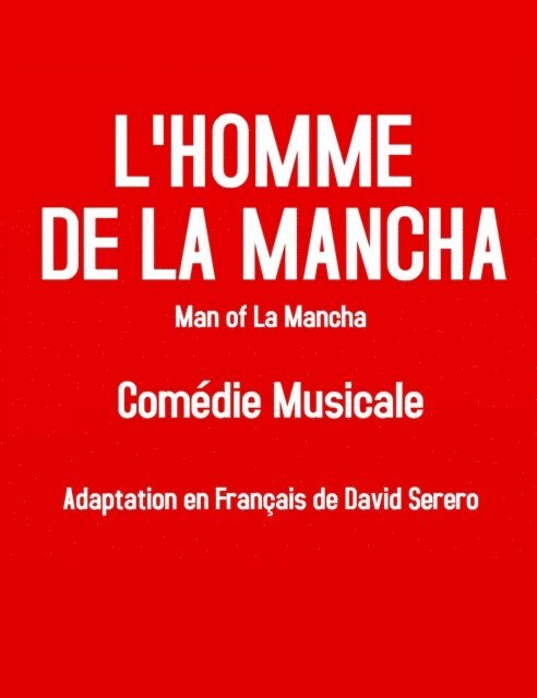 Dale Wasserman - L'Homme De La Mancha (Livret Comedie Musicale Man of La Mancha), E-bok