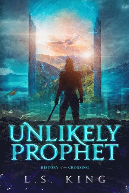 L. S. King - Unlikely Prophet, E-bok