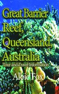 Great Barrier Reef, Queensland, Australia: Tour and Travel Information