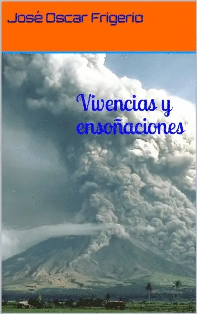 Jose Oscar Frigerio - Vivencias y ensonaciones, E-bok. Tillgänglighet: Lägg i varukorg