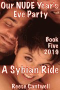 Our Nude Year's Eve Party: Book Five: A Sybian Ride: 2019