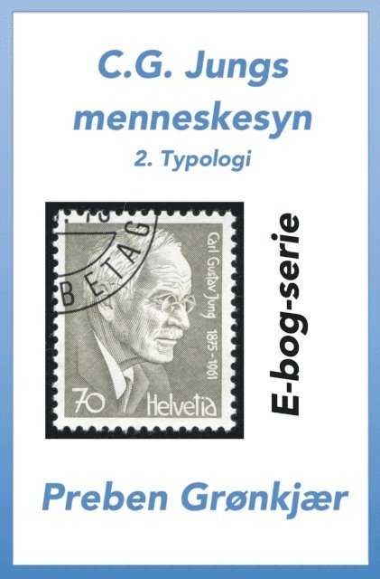 Preben Gronkjaer - C.G. Jungs menneskesyn. 2. Typologi, E-bok