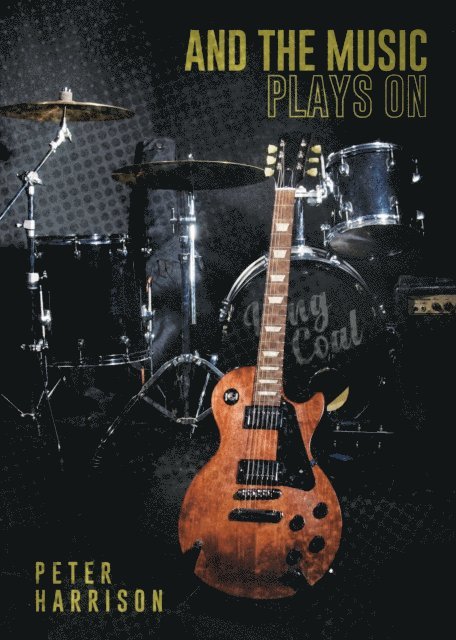 Peter Harrison - And the Music Plays On, E-bok
