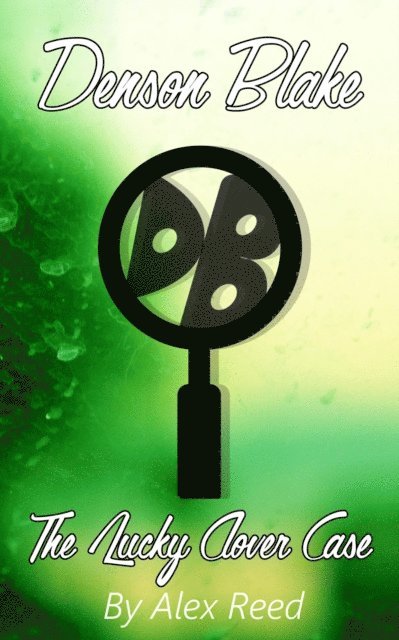 Alex Reed - Denson Blake: The Lucky Clover Case, E-bok