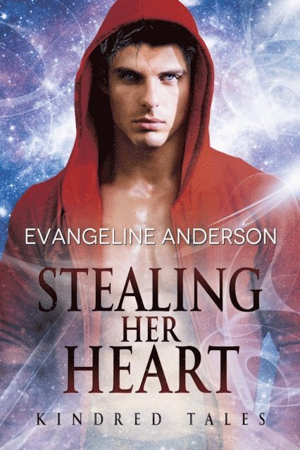 Evangeline Anderson - Stealing Her Heart...Book 21 in the Kindred Tales Series, E-bok