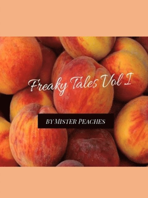 Mister Peaches - Freaky Tales Vol. I, E-bok. Tillgänglighet: Lägg i varukorg