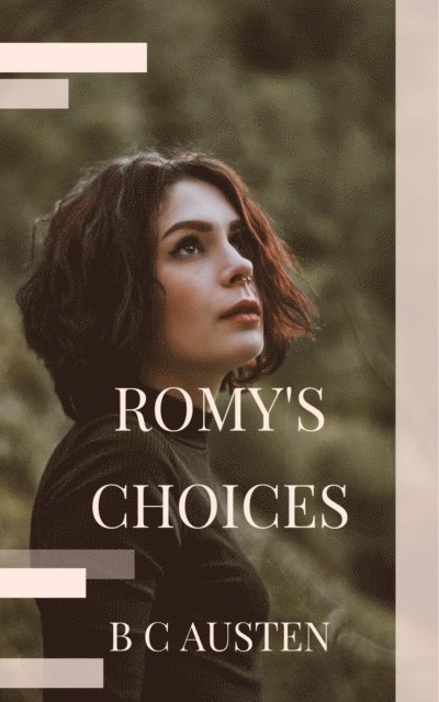 B C Austen - Romy's Choices, E-bok. Tillgänglighet: Lägg i varukorg