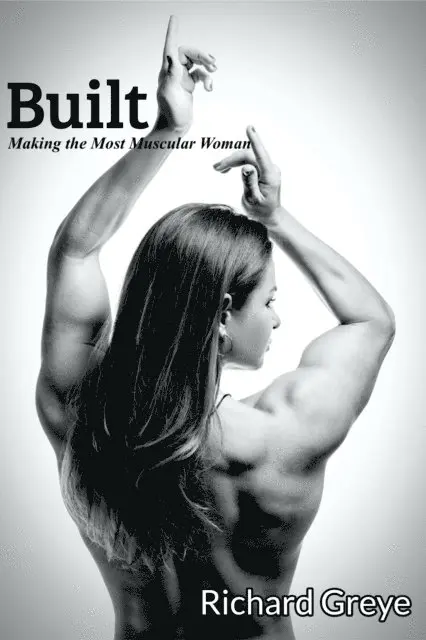 Richard Greye - Built: Making the Most Muscular Woman, E-bok. Tillgänglighet: Lägg i varukorg