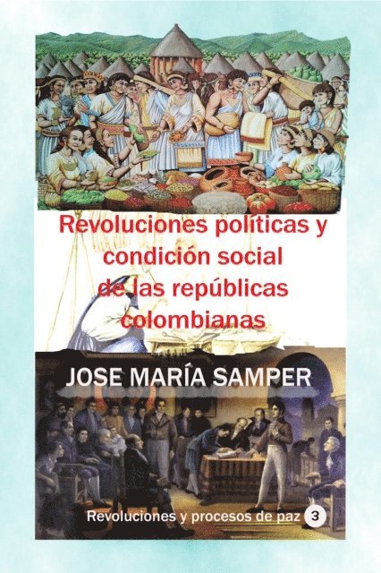 Jose Maria Samper - Revoluciones politicas y condicion social de las republicas colombianas, E-bok
