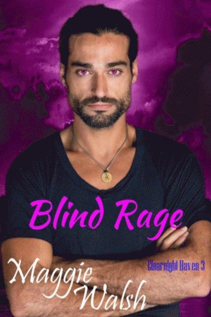 Maggie Walsh - Blind Rage Clearnight Haven 3, E-bok