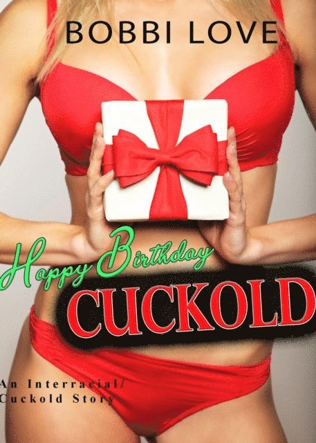 Bobbi Love - Happy Birthday Cuckold, E-bok. Tillgänglighet: Lägg i varukorg