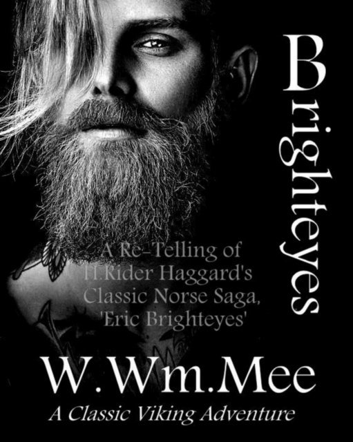 W.Wm. Mee - Brighteyes: A Norse Viking Saga Retold, E-bok. Tillgänglighet: Lägg i varukorg