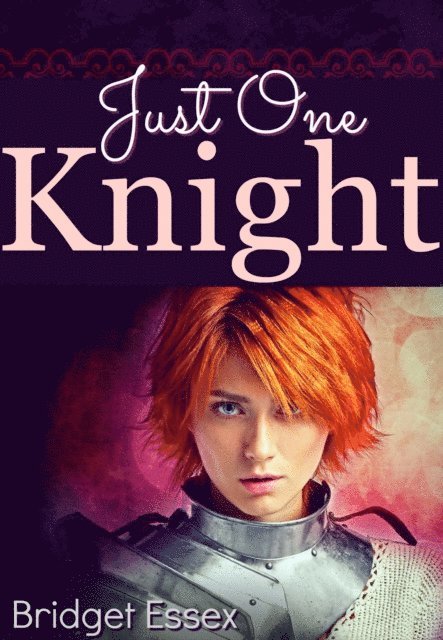 Bridget Essex - Just One Knight, E-bok