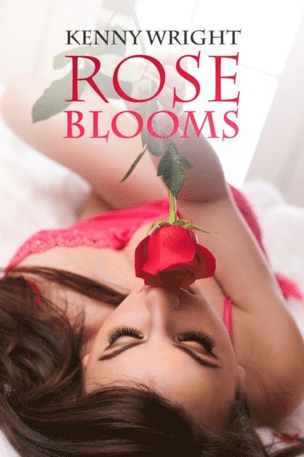 Kenny Wright - Rose Blooms: A Hotwife Romance, E-bok