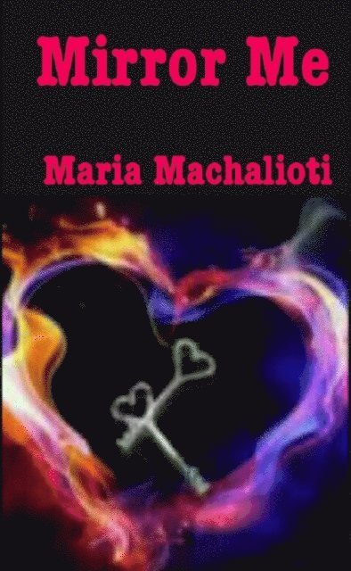 Maria  Machalioti (?a??a) (?a?a???t?) - Mirror Me, E-bok