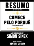 Resumo Estendido De &quote;Comece Pelo Porque&quote; (Start With Why) - Baseado No Livro De Simon Sinek