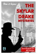 How It Began: The Skylar Drake Mysteries
