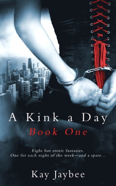 Kay Jaybee - Kink a Day Book One, E-bok