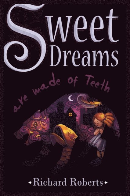 Richard Roberts - Sweet Dreams Are Made of Teeth, E-bok
