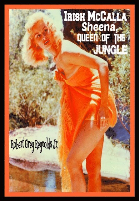 Robert Grey Reynolds - Irish McCalla Sheena, Queen of the Jungle, E-bok