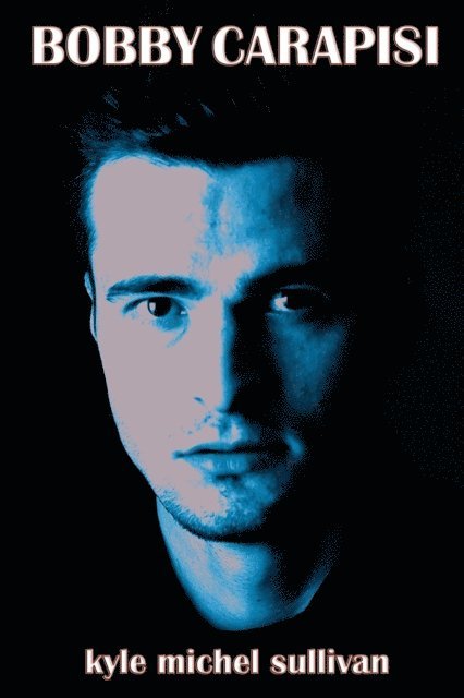 Kyle Michel Sullivan - Bobby Carapisi, E-bok