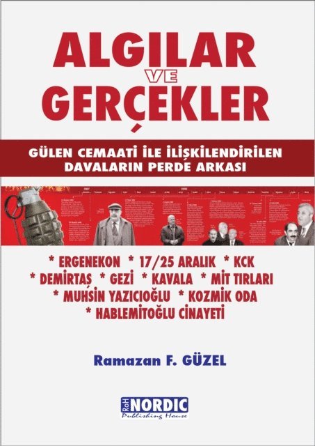 Ramazan F. Guzel - AlgA lar ve Gercekler: Gulen Cemaati ile Iliskilendirilen DavalarA n Perde ArkasA, E-bok