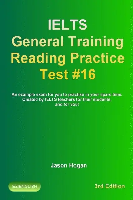 Jason Hogan - IELTS General Training Reading Practice Test #16. An Example Exam for You to Practise in Your Spare Time. Created by IELTS Teachers for their students, and for you!, E-bok. Tillgänglighet: Lägg i varukorg