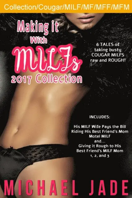 Michael Jade - Making it with MILFs 2017 Collection, E-bok. Tillgänglighet: Lägg i varukorg
