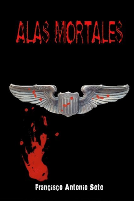 Francisco Antonio Soto - Alas Mortales, E-bok. Tillgänglighet: Lägg i varukorg