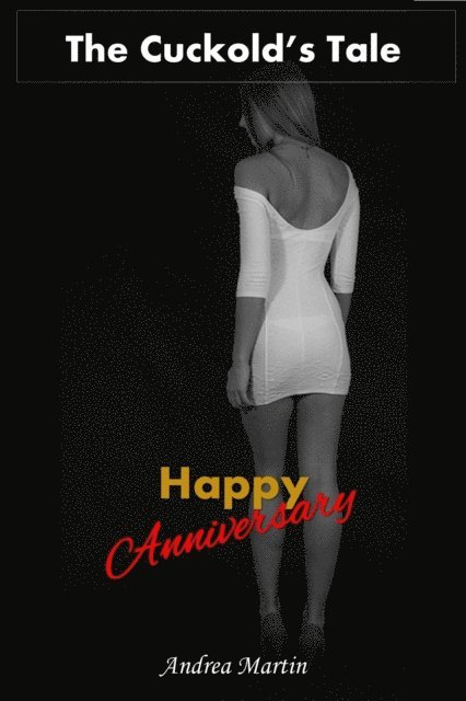 Andrea Martin - Cuckold's Tale: Happy Anniversary, E-bok