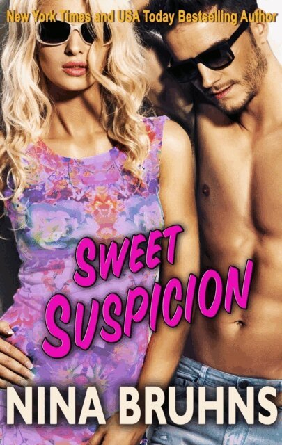 Nina Bruhns - Sweet Suspicion: a sexy full-length romantic suspense with a hot alpha hero, E-bok