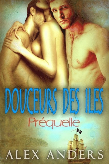 Alex Anders - Douceurs des iles : Prequelle, E-bok